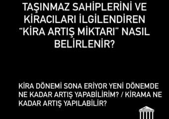 Taşınmaz Sahipleri ve Kiracıları İlgilendiren "Kira Artış Miktarı" Nasıl Belirlenir?